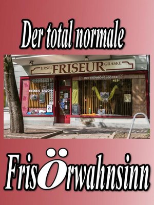 cover image of Der total normale Frisörwahnsinn